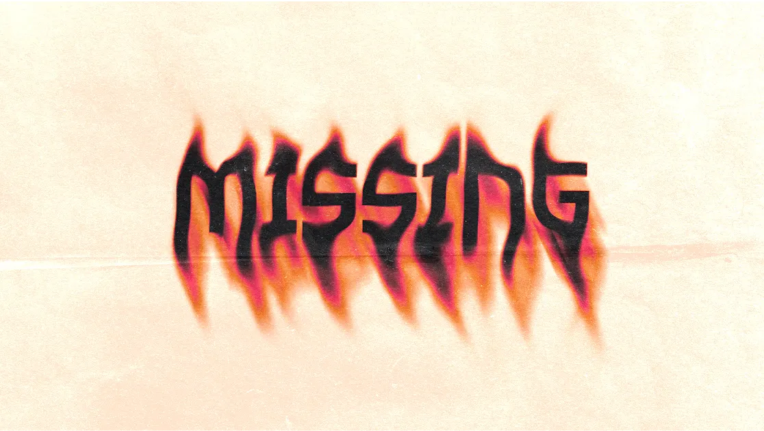 Missing experimental typography poster with red flame lettering